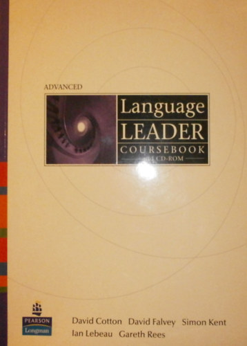 David Cotton, David Falvey, Simon Kent, Ian Lebeau, Gareth Rees - Language Leader Advanced Coursebook