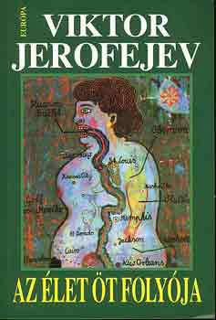 Viktor Jerofejev - Az �let �t foly�ja