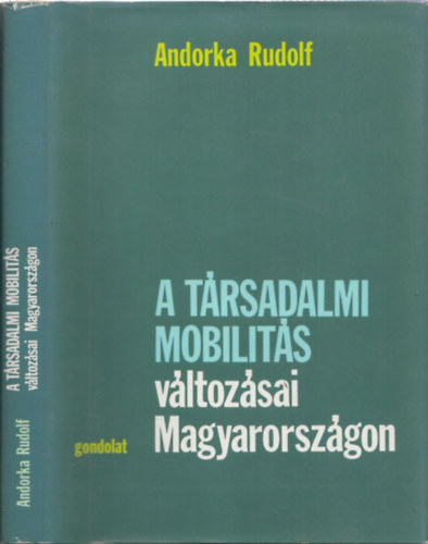 Andorka Rudolf - A t�rsadalmi mobilit�s v�ltoz�sai Magyarorsz�gon