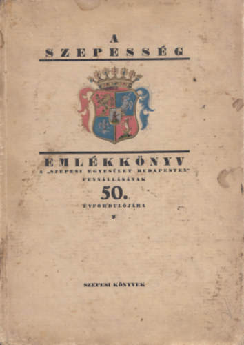 Loisch János dr. - A Szepesség (Emlékkönyv)