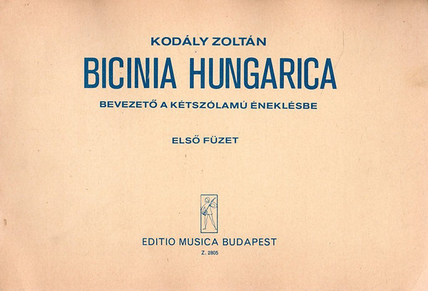 Kodly Zoltn - Bicinia Hungarica- Bevezet a ktszlam neklsbe I. fzet