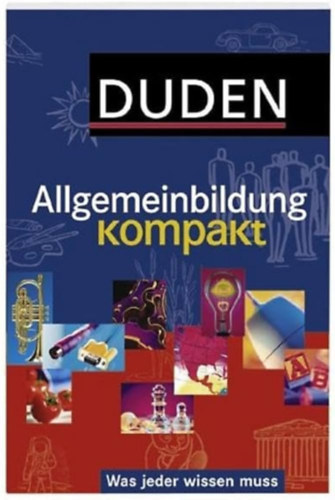 Duden - Allgemeinbildung kompakt (Duden - �ltal�nos tud�st�r n�met nyelven)