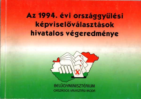 Rytk� Em�lia (szerkeszt�), Dr. Szab� L�szl�n� - Az 1994. �vi orsz�ggy�l�si k�pvisel�v�laszt�sok hivatalos v�geredm�nye - V�laszt�si F�zetek 13.