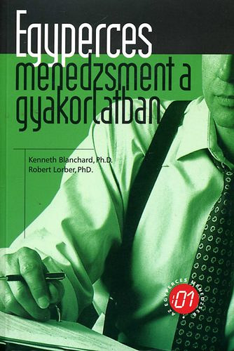 Blanchard, K.-Lorber, R. - Egyperces menedzsment a gyakorlatban