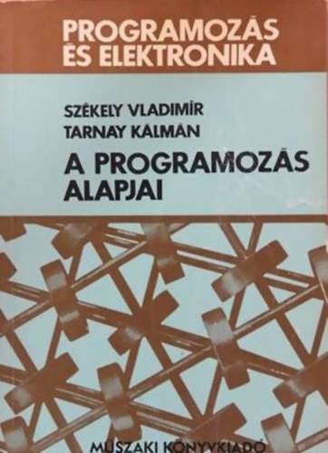 Dr. Tarnay Klmn Dr. Szkely Vladimir - A programozs alapjai