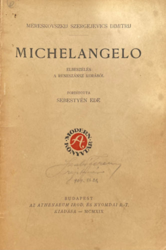 Mereskovszkij Szergejevics Dimitrij, Sebestyn Ede (ford.) - Michelangelo - elbeszls a renesznsz korbl