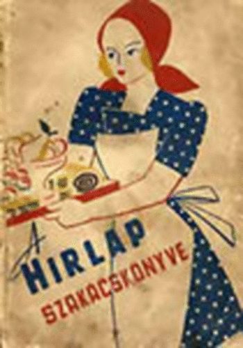 Nincs feltntetve - A Hrlap szakcsknyve