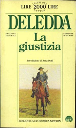 Anna Dolfi, Grazia Deledda - Deledda: La giustizia - Biblioteca Economica Newton
