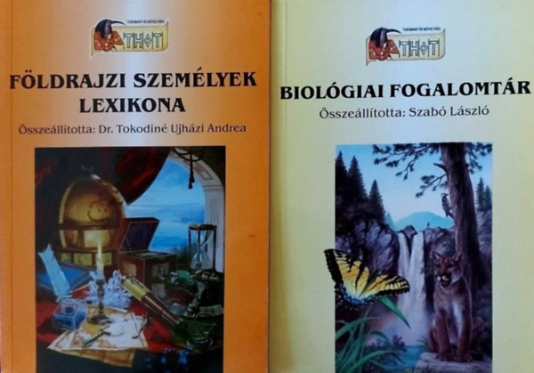 Dr. Tokodin Ujhzi Andrea, Szab Lszl - Fldrajzi szemlyek lexikona + Biolgiai fogalomtr