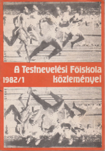 Dr. Makkr Mrta (szerk.) - A Testnevelsi Fiskola kzlemnyei (1982/1)