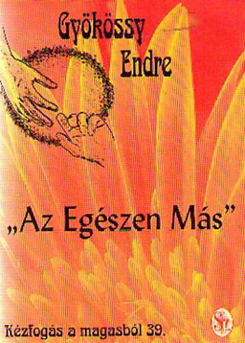 Gykssy Endre - Kzfogs a magasbl 39. - "Az Egszen Ms"