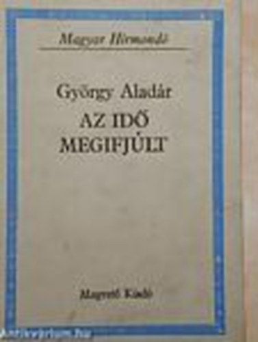 Gy�rgy Alad�r - Az id� megifj�lt