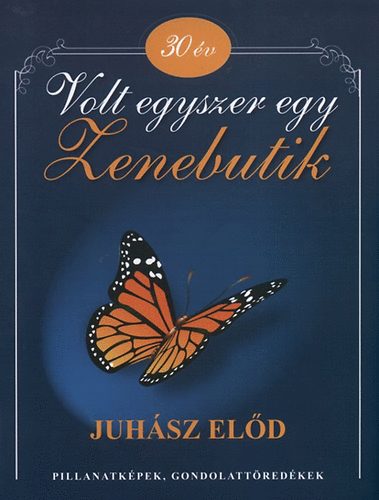 Juhsz Eld - Volt egyszer egy Zenebutik