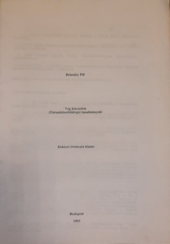 Beluszky Pál - Vég kiárusítás (Társadalomföldrajzi tanulmányok) - (különlenyomat) - Doktori értekezés tézisei