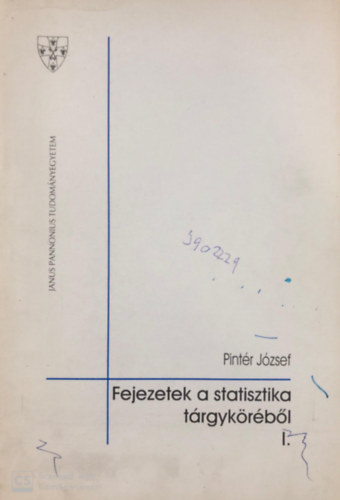 Pint�r J�zsef - Fejezetek a statisztika t�rgyk�r�b�l I.