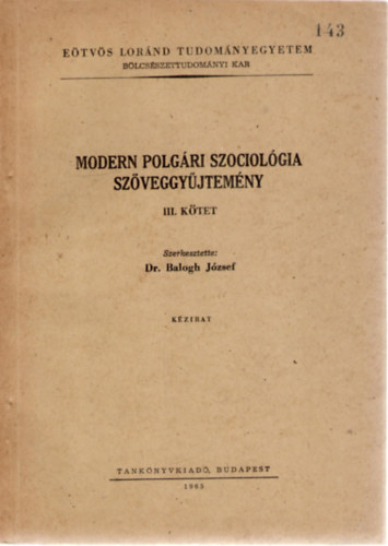 Dr. Balogh Jzsef (szerk.) - Modern polgri szociolgia szveggyjtemny, III. ktet