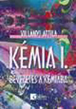 Villányi Attila - Kémia I. Bevezetés a kémiába
