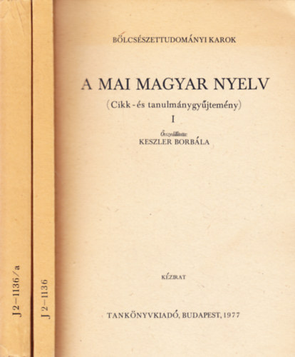 Keszler Borbla (szerk.) - A mai magyar nyelv I-II.