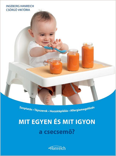 Ingeborg Hanreich - Mit egyen �s mit igyon a csecsem�?