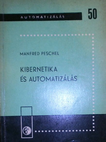 Manfred Peschel - Kibernetika �s automatiz�l�s