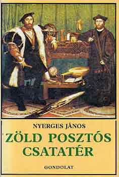 Nyerges J�nos - Z�ld poszt�s csatat�r-A nemzetk�zi t�rgyal�sok anat�mi�ja