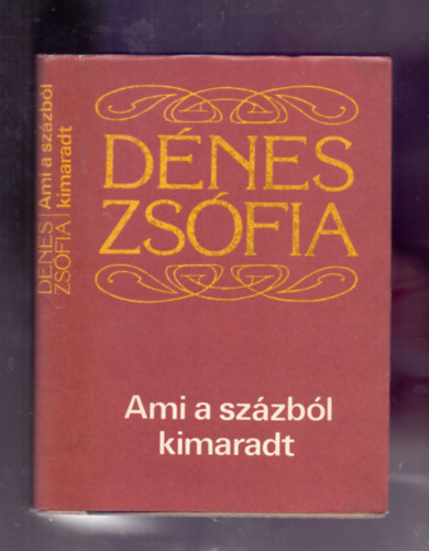 D�nes Zs�fia - Ami a sz�zb�l kimaradt