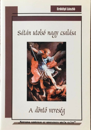 Erd�lyi L�szl� - S�t�n utols� nagy csal�sa - A d�nt� veres�g