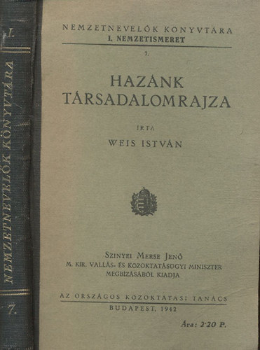Weis Istvn - Haznk trsadalomrajza (Nemzetnevelk knyvtra I./7)