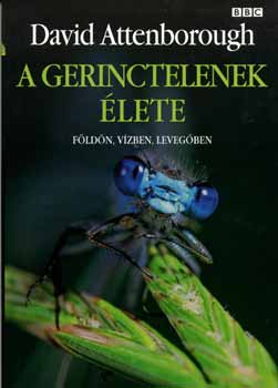 David Attenborough - A gerinctelenek lete - Fldn, vzben, levegben