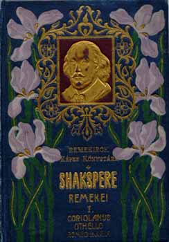Radó Antal - Shakspere remekei I. (Remekírók Képes Könyvtára)