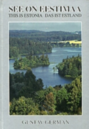 Gustav German - See on Eestimaa. This Is Estonia. Das ist Estland