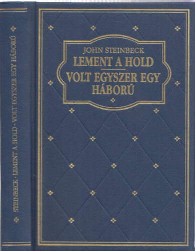 John Steinbeck - Lement a hold - Volt egyszer egy háború (Klub klasszikusok- Világirodalom)