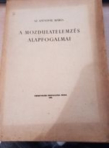 Sz. Szentpl Mria - A mozdulatelemzs alapfogalmai