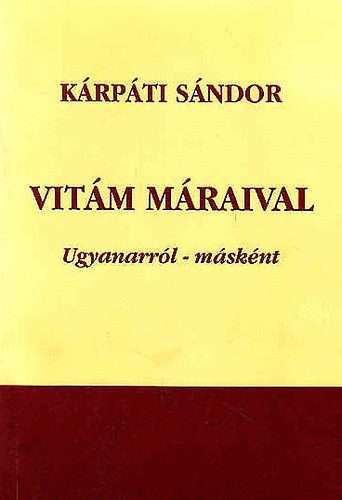 Krpti Sndor - Vitm Mraival - Ugyanarrl - msknt