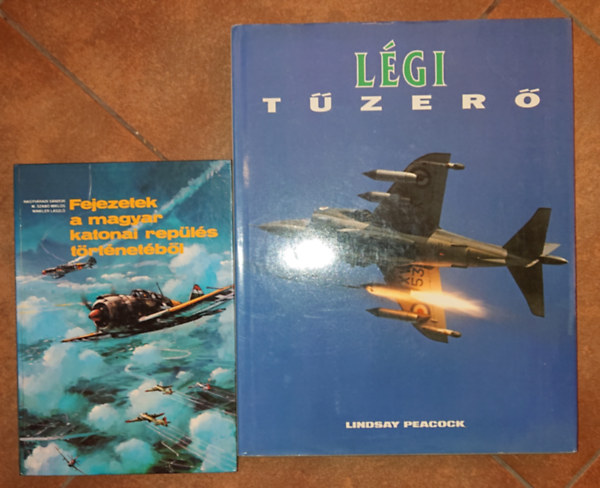 SZERZ� Nagyv�radi S�ndor M. Szab� Mikl�s Winkler L�szl� LEKTOR Dr. Szab� J�zsef Csan�di Norbert, Lindsay Peacock - 2 k�mnyv a hadirep�l�kr�l: Fejezetek a magyar katonai rep�l�s t�rt�net�b�l, L�gi t�zer�