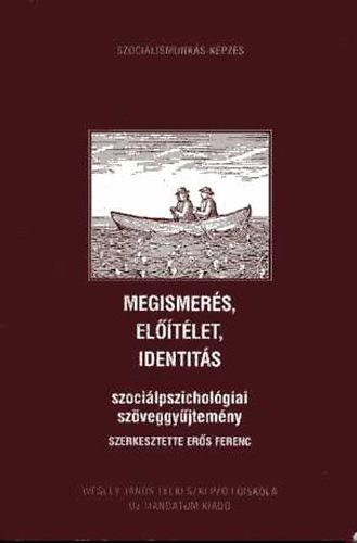 Ers Ferenc (szerk.) - Megismers, eltlet, identits (szocilpszicholgiai szveggyjtemny)