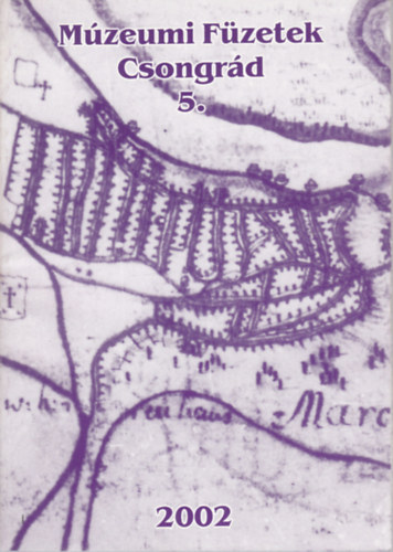 Szűcs Judit (szerk.) - Múzeumi Füzetek Csongrád 5.