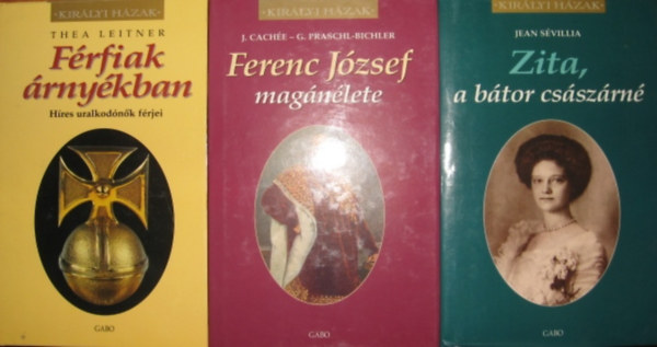 3db Kirlyi Hzak: Jean Svillia: Zita, a btor csszrn, Thea Leitner: Frfiak rnykban, Cache - Praschl-Bichler: Ferenc Jzsef magnlete