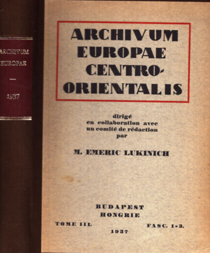 M. Emeric Lukinich - Arhivum Europae Centroorientalis Tome III. 1937