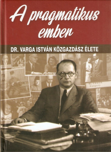 Trk Rbert - A pragmatikus ember - Dr. Varga Istvn kzgazdsz lete