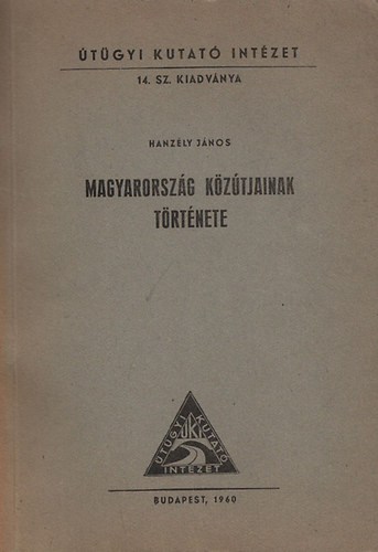 Hanz�ly J�nos - Magyarorsz�g k�z�tjainak t�rt�nete