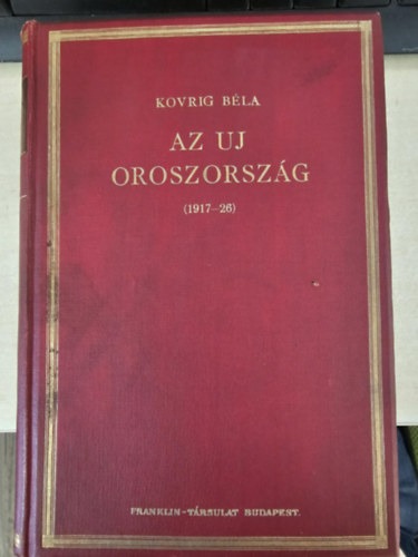Dr. Kovrig Béla - Az uj Oroszország (1917-26)
