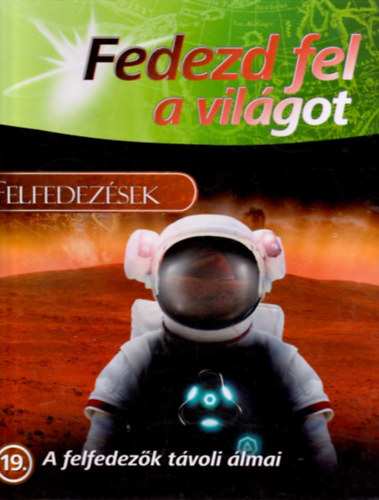 Kirly Rbert (Fordtotta) - Felfedezsek - A felfedezk tvoli lmai (Fedezd fel a vilgot 19.)