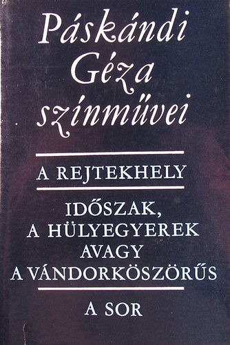 Pskndi Gza - Pskndi Gza sznmvei: A rejtekhely - Idszak, a hlyegyerek avagy a vndorkszrs - A sor