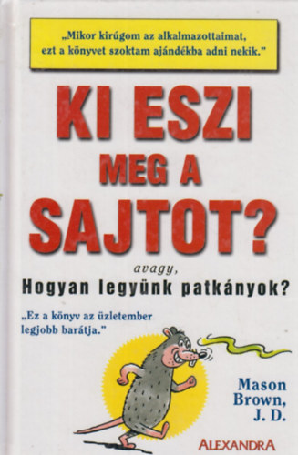 Mason Brown - Ki eszi meg a sajtot? - Avagy, hogyan legyünk patkányok?