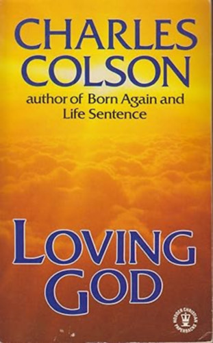 Charles Colson - Loving God