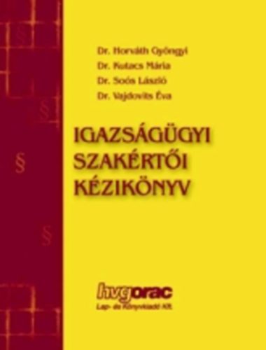 Sáriné Simkó Ágnes (szerk.) - Igazságügyi szakértői kézikönyv