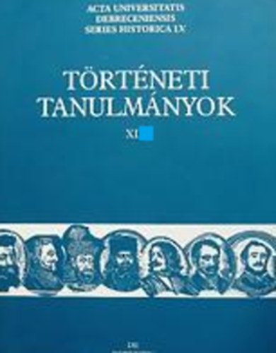 Takcs Pter (sszell.) - Trtneti tanulmnyok XI.