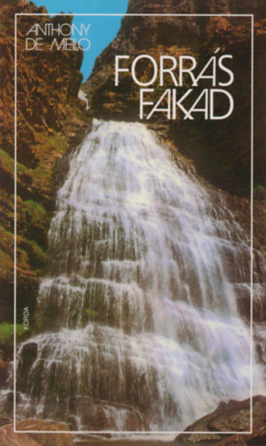 Anthony De Mello - Forrás fakad