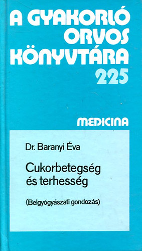 Dr. Baranyi Éva - Cukorbetegség és terhesség (belgyógyászati gondozás)